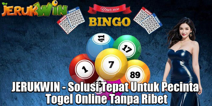 JERUKWIN - Solusi Tepat Untuk Pecinta Togel Online Tanpa Ribet